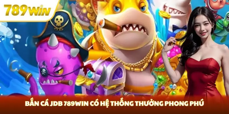 Bắn cá JDB 789win