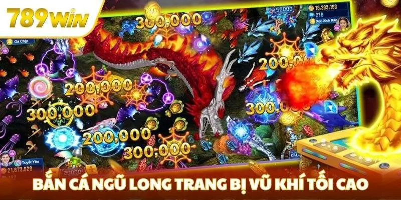 Bắn cá Ngũ Long trang bị vũ khí tối cao