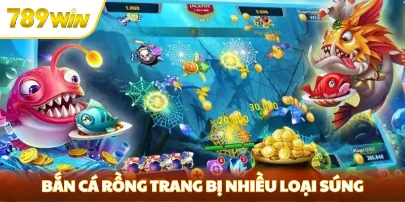 Bắn cá rồng trang bị nhiều loại súng