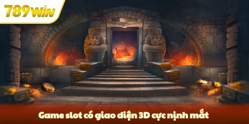 Game slot có giao diện 3D cực nịnh mắt