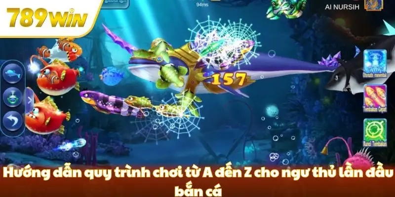 Hướng dẫn quy trình chơi từ A đến Z cho ngư thủ lần đầu bắn cá