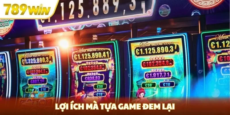Lợi ích mà tựa game đem lại
