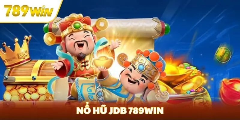 Nổ hũ JDB 789win