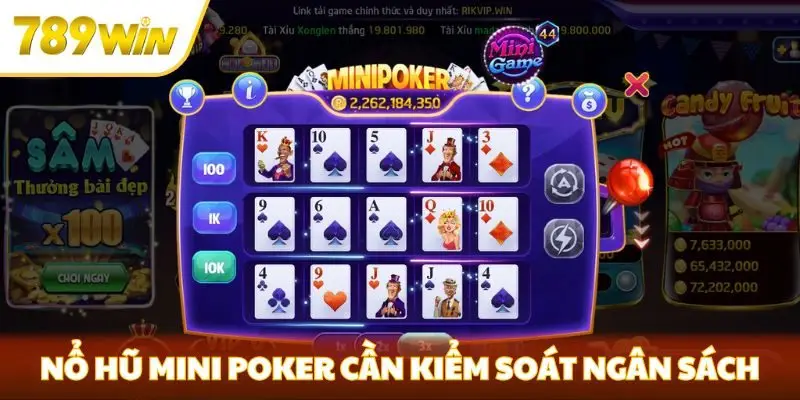 Nổ hũ mini poker cần kiểm soát ngân sách