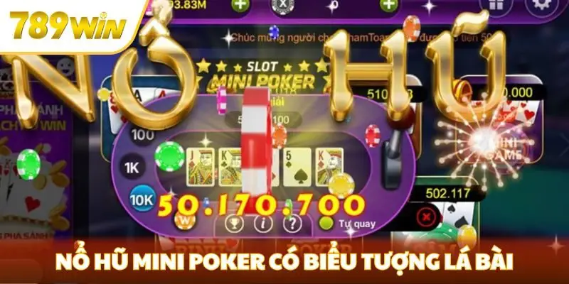 Nổ hũ mini poker có biểu tượng lá bài