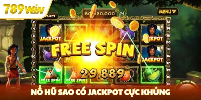 Nổ hũ sao có jackpot cực khủng