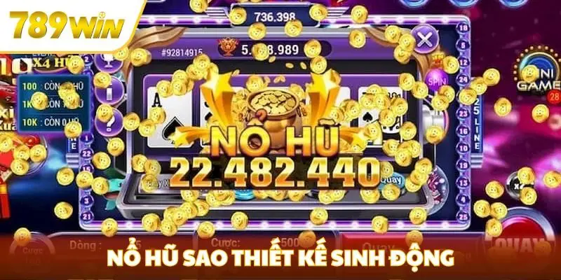 Nổ hũ sao thiết kế sinh động