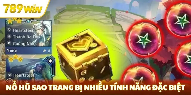 Nổ hũ sao trang bị nhiều tính năng đặc biệt