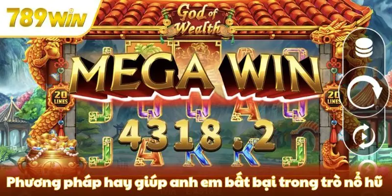 Phương pháp hay giúp anh em bất bại trong trò nổ hũ