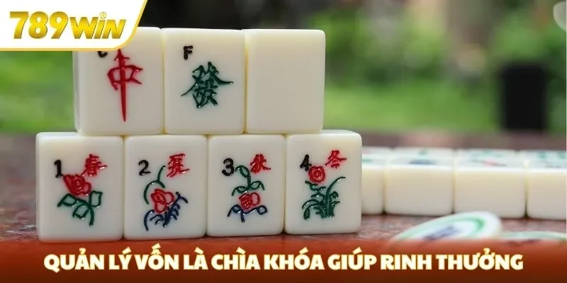 Quản lý vốn là chìa khóa giúp rinh thưởng