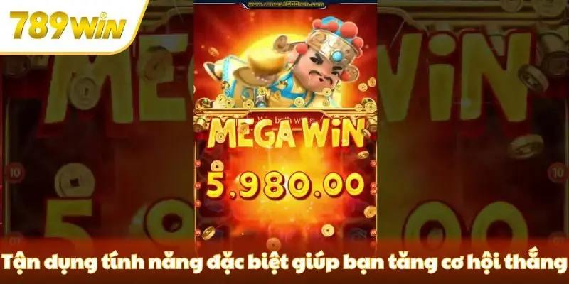 Tận dụng tính năng đặc biệt giúp bạn tăng cơ hội thắng